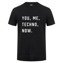 You Me TECHNO Now Printed T Shirt Men Male Short Sleeve O Neck Cotton Music Slogan Print Detroit Acid House Funny T-Shirt 2024 - buy cheap