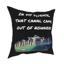 Funda de almohada cuadrada Suez Canal Meme In My Defense, de poliéster, Evergreen, divertida, decoración del hogar 2024 - compra barato