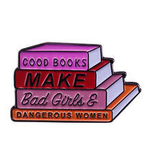 Cood книги делают плохих девушек, опасные женщины, эмалированная булавка, книжный значок, феминистская брошь, книжный червяк, подарок 2024 - купить недорого