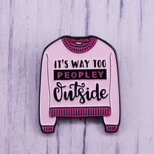 It's Too Peopley-Pin esmaltado exterior, broche de punto rosa para suéter, regalo interesante para niñas, insignia para abrigo, bufanda 2024 - compra barato