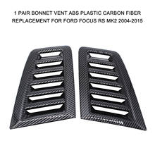 1 Pair Bonnet Vent ABS Plastic Replacement for Ford Focus RS MK2 2004-2015 Carbon Fiber Glossy Black Chrome Finish 3 Types 2024 - buy cheap