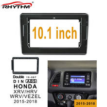 10.1 Inch 2din Car Fascia For HONDA XRV/HRV/WRV/VEZEL 2015-2018 Panel In-dash Installation Double Din DVD Frame Trim Kit 2024 - buy cheap