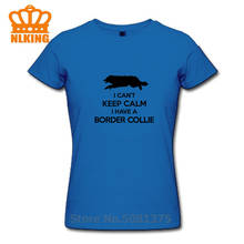 Забавная футболка с надписью «I Can't Keep Calm Border Collie» женская летняя футболка с коротким рукавом женская футболка 2024 - купить недорого