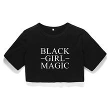 Black Girl Magic Women Slogan Short T Shirt Tumblr Feminist Tee Lady Girl Aesthetic Letters Crop Tops Melanin Cropped Top Shirts 2024 - buy cheap