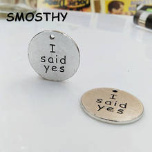 20pcs high alloy 23mm I said yes circular charm DIY cute handmade bracelet necklace accessories SMC202 2024 - buy cheap