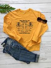 Jesus morreu por mim o que um idiota bonito moletom engraçado puro algodão feminino gráfico unisex citação jumper outfits pullovers superior suores 2024 - compre barato