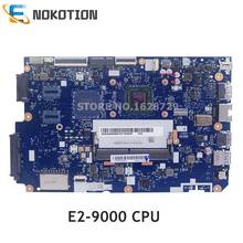 NOKOTION для Lenovo IdeaPad 110-15AST 110-14AST материнская плата для ноутбука E2-9000 CPU DDR4 CG412 NM-B102 материнская плата 2024 - купить недорого