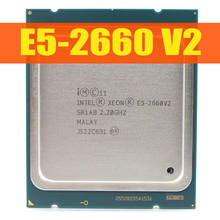 Xeon-procesador E5-2660 v2 de diez núcleos, 2,2 GHz, 8GT/s, 25MB, 20 hilos, LGA 2011, CPU, 100%, funciona normalmente 2024 - compra barato