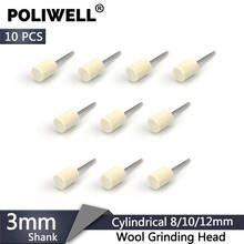 POLIWELL 10PCS 8/10/12mm Cylindrical Grinding Head 3mm Mounted Shank Felt Polishing Buffing Wheel Rotary Power Tools Accessories 2024 - buy cheap