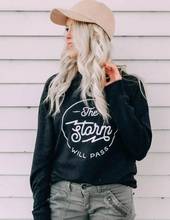 Sudadera con estampado de THE STORM WILL PASS para mujer, Jersey unisex de algodón puro con frase "faith", ropa hipster con gráfico 2024 - compra barato