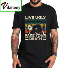 Camiseta de Live Ugly Fake Your Death, camiseta Retro Just Like A Possum, camiseta transpirable 100% de algodón, talla europea 2024 - compra barato