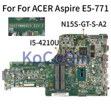 KoCoQin DA0ZYWMB6E0 Laptop motherboard For ACER Aspire E5-771 E5-771G Core N15S-GT-S-A2  I5-4210U Mainboard DDR3 Test 2024 - buy cheap