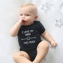 I Love My Daddy This Much Baby Rompers Cotton Infant Body Short Sleeve Clothing Baby Jumpsuit Daddy Printed Baby Boy Girl Clothe 2024 - buy cheap