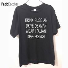 Drink Russian Drive German Wear Italian Kiss French Funny Men Unisex T Shirt Camisetas Masculinas Camisa Masculina T-shirt 2024 - buy cheap