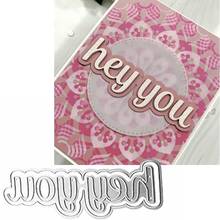 Plantillas de corte de Metal con frase Hey You, troquelado para la fabricación de tarjetas, manualidades en relieve, novedad de 2019 2024 - compra barato