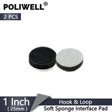 POLIWELL 2PCS 1 Inch Soft Sponge Interface Pad for Sanding Pad Hook&Loop Sanding Disc Buffer Back Pad Uneven Surface Polishing 2024 - buy cheap