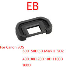 10 шт./лот EB резиновый наглазник окуляра наглазник для Canon 60D 50D 40D 30D 20D 10D 5D Mark II 5D SLR камеры 2024 - купить недорого