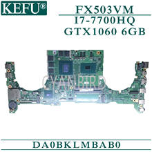 KEFU DABKLMB28A0 оригинальная материнская плата Asus TUF Gaming FX503VD с I7-7700HQ GTX1050-4GB материнская плата для ноутбука 2024 - купить недорого