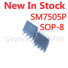 5PCS/LOT SM7505P SOP8 SM7505 SOP-8 Constant current power switch chip In Stock new original 2024 - buy cheap