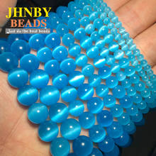 JHNBY Lake blue Cat's Eye Opal Stone 4/6/8/10/12MM glass Spacer Loose beads for Jewelry making bracelet necklace DIY accessories 2024 - buy cheap