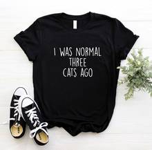 Женская футболка из хлопка с надписью «I WAS нормальный Три кошки назад» 2024 - купить недорого