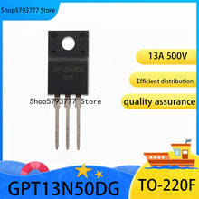 5PCS-50PCS New original authentic GPT13N50DG TO-220F 13N50 TO220F 13A 500V field effect transistor 2024 - buy cheap