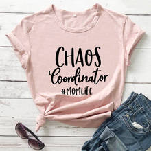 Chaos Coordinator # MomLife, буквенный лозунг, Женская забавная Повседневная летняя футболка из 100% хлопка, подарок на день матери, Милая футболка для мамы 2024 - купить недорого