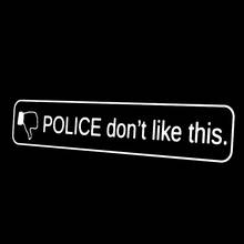 15*4.2cm Police Dont Like Funny Car Decal Vinyl Sticker Handsome And Cool Stickers Car Sticker Car Accessories 2024 - buy cheap