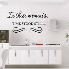 In this moments time stood still Stickers Home Decoration Decoration for Living Room Company School Office Decoration Waterproof 2024 - buy cheap