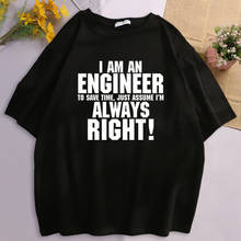 Я инженер, Экономьте время, предпочитаю, что я всегда права, веселая женская летняя черная футболка в стиле хип-хоп, мужские повседневные топы, футболки 2024 - купить недорого