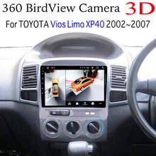 For TOYOTA Vios Limo XP40 2002~2007 Car Multimedia GPS Radio Navigation NAVI Player Integrated CarPlay 360 BirdView 3D 2024 - buy cheap