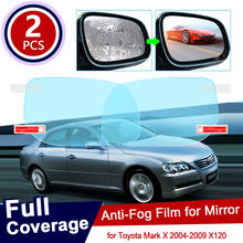 for Toyota Mark X 2004~2009 X120 120 Full Cover Anti Fog Film Rearview Mirror Rainproof Clear Anti-fog Films Car Accessories 2024 - buy cheap