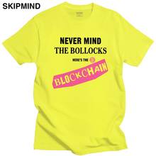 Cool Fashion Nevermind The Bollocks Here's The Blockchain T Shirt Short Sleeves Soft Cotton Tee O-neck Leisure Bitcoin T-shirt 2024 - buy cheap