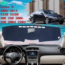 Cubierta protectora para salpicadero de coche, accesorio para Lexus IS 2006 ~ 2013 XE20 IS250 300 250 300h 350 200d 220d, evita la luz de la alfombra 2024 - compra barato