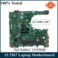 LSC For Dell Inspiron 15 3567 Laptop Motherboard With SR3JY I3-7130U CPU CN-07D5J9 7D5J9 DDR4 100% Tested 2024 - buy cheap