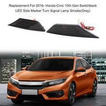 Car Styling Replacement For 2016- Honda Civic 10th Gen Switchback LED Side Marker Turn Signal Lamp 2024 - buy cheap