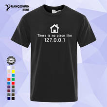 IP Address T-shirt There is No Place Like 127.0.0.1 Computer Comedy T Shirt Summer Men Casual Cotton Short Sleeve Tees 1183-N 2024 - buy cheap