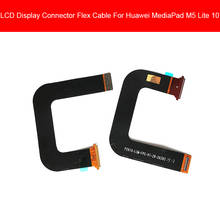 Cable flexible para conector de pantalla LCD, accesorio para Huawei MediaPad M5 Lite 10 BAH-AL00 BAH-W09 2024 - compra barato