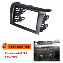 2DIN Car Stereo Radio DVD Fascia Fascias Dash Panel Plate Trim Kit Frame Cover For Mazda 3 AXELA 2004 2005 2006 2007 2008 2009 2024 - buy cheap