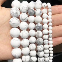 Natural Dull Polished Matte Stone White Howlite Turquoises Loose Bead For Jewelry DIY Making Bracelet Accessories 15''4 6 8 10mm 2024 - buy cheap