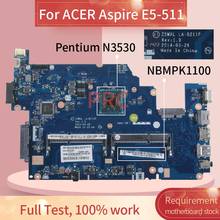 NBMPK1100 For ACER Aspire E5-511 PENTIUM N3530 Notebook Mainboard Z5WAL LA-B211P  DDR3 Laptop motherboard 2024 - buy cheap
