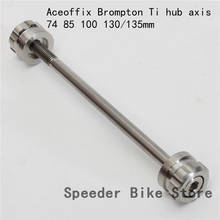 Aceoffix-cubo de bicicleta ti axis 74/85/100/130/135mm, eixo de liberação rápida, liberação lenta, para prática de brompton 2024 - compre barato