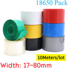 10M Width 17 ~ 80mm 18650 Lithium Battery Heat Shrink Tubing Li-ion Wrap Cover Skin PVC Shrinkable Film Sleeve Insulation Sheath 2024 - buy cheap