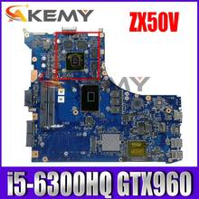 For ASUS ZX50V FX51V GL552VW GL552VX Laptop Motherboard GL552VW MAIN BOARD REV: 2.0 With i5-6300HQ GTX960 4G-GPU 100% Fully Test 2024 - buy cheap