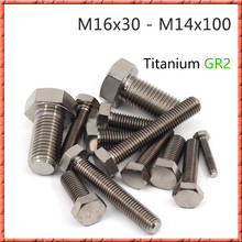 10pcs/lot din933 Titanium external hex bright bolt m16*30/35/40/45~100mm Outer hexagon head screw pure titanium alloy anti-rust 2024 - buy cheap