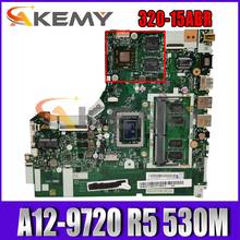 Akemy-NM-B341 NMB341 para ordenador portátil, placa base para Lenovo 320-15ABR CPU A12-9720 GPU R5 530M 2G 100% 2024 - compra barato
