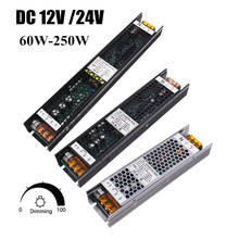 Ultra Thin Dimmerable LED Power Supply DC 12V 24V Lighting Transformers 60W 100W 150W 200W 250W AC 220V Driver For LED Strip 2024 - buy cheap
