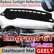 Для Geely Emgrand GT GC9 2015 2016 2017 2018 Противоскользящий коврик для приборной панели Защита от солнца Dashmat ковер накидка автомобильные аксессуары коврик 2024 - купить недорого