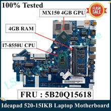 LSC-placa base para portátil Lenovo Ideapad, 520-15IKB, 5B20Q15618, 5B20Q15604, CPU de I7-8550U, 4GB de RAM, MX150, 4GB, GPU, NM-B452, DDR4 2024 - compra barato