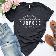 Created with A Purpose T-Shirt 100% Cotton unisex women funny jesus Christian grunge Fashion tumblr tshirt top tee Drop Shipping 2024 - buy cheap